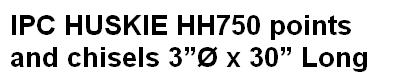 IPC Huskie HH750 points and chisels